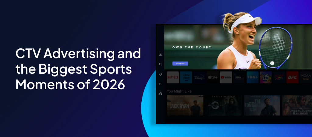 A smart TV interface showcasing a tennis player with the caption "Own the Court," illustrating CTV advertising opportunities during major 2026 sports events alongside popular streaming app icons.