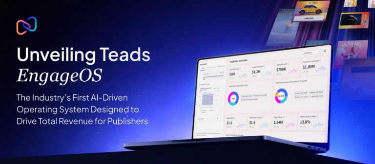 Teads Launches its AI-Driven Operating System, Teads EngageOS, to Maximize Publisher Total Revenue